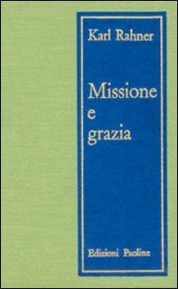 Missione e grazia. Saggi di teologia pastorale