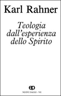 Teologia dall'esperienza dello Spirito. Nuovi saggi. Vol. 6: Dio e rivelazione