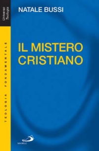 Il mistero cristiano. Breve introduzione allo studio e alla presentazione del cristianesimo