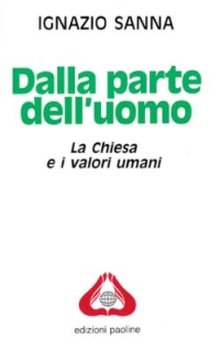 Dalla parte dell'uomo. La Chiesa e i valori umani