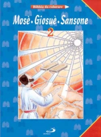 Mosè, Giosuè, Sansone. Bibbia da colorare