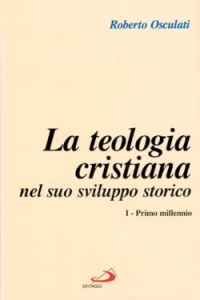 Teologia cristiana nel suo sviluppo storico. Vol. 1: Primo millennio
