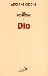 Dio per pensare. Vol. 3: Dio