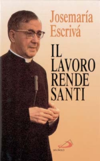 Il lavoro rende santi
