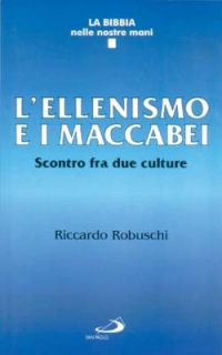 L'ellenismo e i Maccabei. Scontro fra due culture