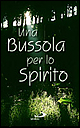 Una bussola per lo spirito. 365 pensieri sulle virtù cardinali