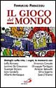 Il gioco del mondo. Dialoghi sulla vita, i sogni, le memorie con Lalla Romano, Vincenzo Consolo, Luciano De Crescenzo, Giuseppe Pontiggia, Susanna Tamaro...