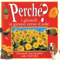 Perché i girasoli si girano verso il sole? Le domande dei bambini sulla natura