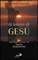 Al tempo di Gesù. Date, luoghi, persone del Nuovo Testamento