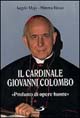 Il cardinale Giovanni Colombo. Profumo di opere buone