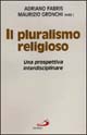 Il pluralismo religioso. Una prospettiva interdisciplinare