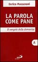 La parola come pane. Il Vangelo della domenica