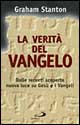 La verità del vangelo. Dalle recenti scoperte nuova luce su Gesù e i vangeli