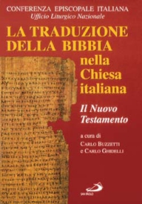 La traduzione della Bibbia nella Chiesa italiana. Vol. 1: Il Nuovo Testamento