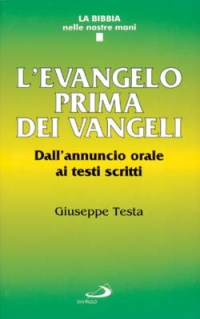 L'evangelo prima dei vangeli. Dall'annuncio orale ai testi scritti