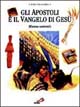 Gli apostoli e il vangelo di Gesù. Missione universale