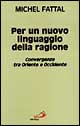 Per un nuovo linguaggio della ragione. Convergenze tra Oriente e Occidente