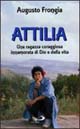 Attilia. Una ragazza coraggiosa innamorata di Dio e della vita