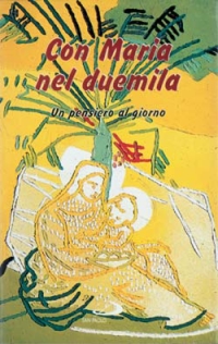 Con Maria nel Duemila. Un pensiero al giorno