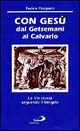 Con Gesù dal Getsemani al Calvario. La «Via crucis» seguendo il vangelo
