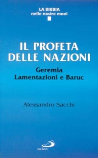 Il profeta delle nazioni. Geremia, Lamentazioni e Baruc