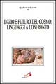 Inizio e futuro del cosmo: linguaggi a confronto
