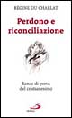 Perdono e riconciliazione. Banco di prova del cristianesimo