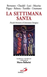 La settimana santa. Piccolo breviario di letteratura liturgica