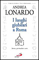 I luoghi giubilari a Roma. Storia, spiritualità e arte