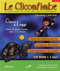 Le cliccafiabe in italiano e inglese. Vol. 3: Celestino bambino piccino-Il segreto del nonno-Papà Guglielmo e gli uccelli