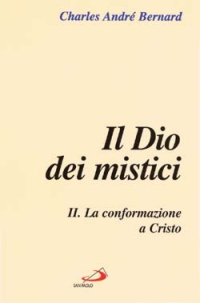 Il dio dei mistici. Vol. 2: La conformazione a Cristo