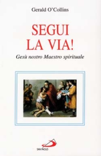 Segui la via! Gesù nostro maestro spirituale