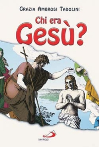 Chi era Gesù? Il Vangelo, primo libro della fede