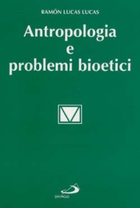 Antropologia e problemi bioetici
