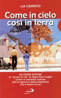 Come in cielo così in terra. Dal "Padre nostro" un itinerario di conversione cominciando da noi qui e ora