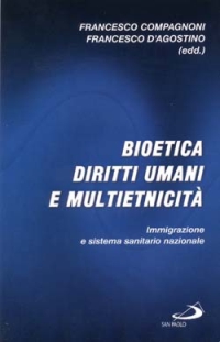 Bioetica, diritti umani e multietnicità. Immigrazione e sistema sanitario nazionale