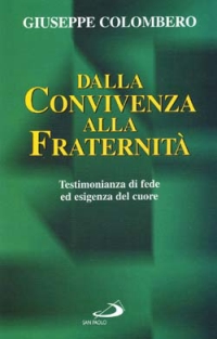 Dalla convivenza alla fraternità. Testimonianza di fede ed esigenza del cuore