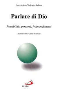 Parlare di Dio. Possibilità, percorsi, fraintendimenti