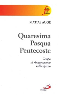 Quaresima, Pasqua, Pentecoste. Tempo di rinnovamento dello Spirito