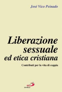 Liberazione sessuale ed etica cristiana. Contributi per la vita di coppia
