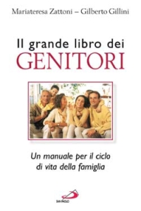 Il grande libro dei genitori. Un manuale per il ciclo di vita della famiglia