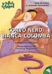 Corvo nero, bianca colomba. Vite di santi e animali fantastici