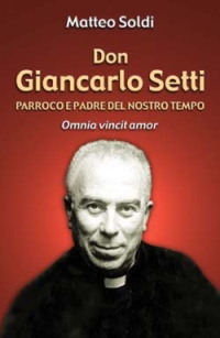 Don Giancarlo Setti. Parroco e padre del nostro tempo. «Omnia vincit amor»
