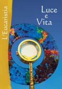 Luce e vita. L'eucaristia