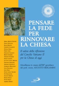 Pensare la fede per rinnovare la Chiesa. Il valore della riflessione del Concilio Vaticano II per la Chiesa di oggi