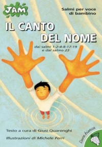 Il canto del nome. Dai Salmi 1, 2, 4, 8, 17, 19 e dal Salmo 23