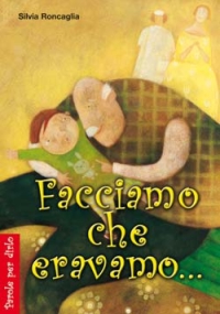 Facciamo che eravamo...