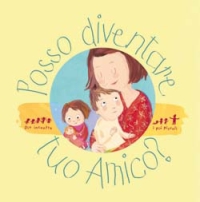 Posso diventare tuo Amico? Dio incontra... i più piccoli