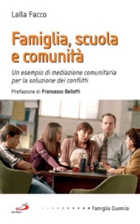 Dalla famiglia, alla scuola, alla comunità. Un esempio di mediazione comunitaria per la soluzione dei conflitti