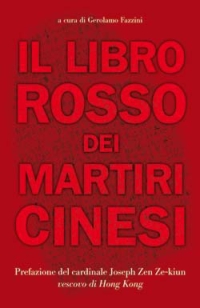 Il libro rosso dei martiri cinesi. Testimonianze e resoconti autobiografici